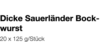   Dicke Sauerländer Bockwurst    20 x 125 g Stück 