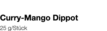   Curry-Mango Dippot    25 g Stück 