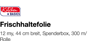   Frischhaltefolie    12 my, 44 cm breit, Spenderbox, 300 m Rolle 