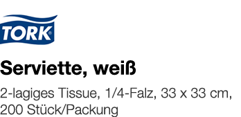   Serviette, weiß    2-lagiges Tissue, 1 4-Falz, 33 x 33 cm, 200 Stück Packung 