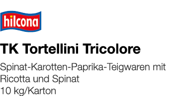   TK Tortellini Tricolore    Spinat-Karotten-Paprika-Teigwaren mit Ricotta und Spinat 10 kg Karton 
