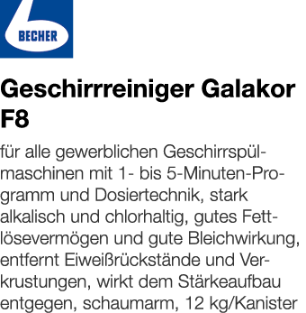   Geschirrreiniger Galakor F8    für alle gewerblichen Geschirrspülmaschinen mit 1- bis 5-Minuten-Programm und Dosier   