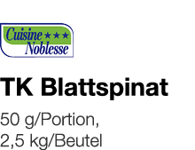   TK Blattspinat    50 g Portion, 2,5 kg Beutel 