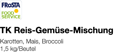   TK Reis-Gemüse-Mischung    Karotten, Mais, Broccoli 1,5 kg Beutel 