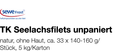   TK Seelachsfilets unpaniert    natur, ohne Haut, ca  33 x 140-160 g Stück, 5 kg Karton 
