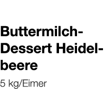   Buttermilch-Dessert Heidelbeere    5 kg Eimer 
