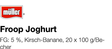   Froop Joghurt    FG: 5 %, Kirsch-Banane, 20 x 100 g Becher 