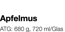   Apfelmus    ATG: 680 g, 720 ml Glas 