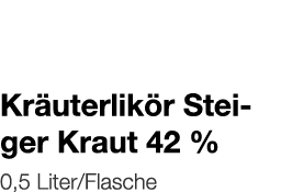   Kräuterlikör Steiger Kraut 42 %    0,5 Liter Flasche 