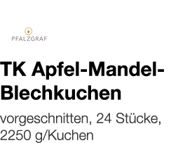   TK Apfel-Mandel-Blechkuchen    vorgeschnitten, 24 Stücke, 2250 g Kuchen 
