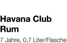   Havana Club Rum    7 Jahre, 0,7 Liter Flasche 