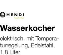   Wasserkocher    elektrisch, mit Temperaturregelung, Edelstahl, 1,8 Liter 
