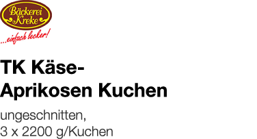   TK Käse- Aprikosen Kuchen    ungeschnitten, 3 x 2200 g Kuchen 