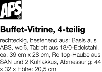   Buffet-Vitrine, 4-teilig    rechteckig, bestehend aus: Basis aus ABS, weiß, Tablett aus 18 0-Edelstahl, ca  39 cm x   