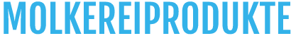  MOLKEREIPRODUKTE 