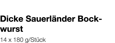   Dicke Sauerländer Bockwurst    14 x 180 g Stück 