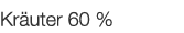  Kräuter 60 %   
