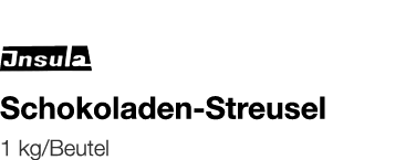   Schokoladen-Streusel    1 kg Beutel 