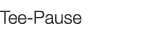  Tee-Pause   