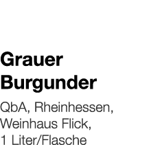   Grauer Burgunder    QbA, Rheinhessen, Weinhaus Flick, 1 Liter Flasche 