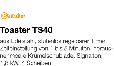   Toaster TS40    aus Edelstahl, stufenlos regelbarer Timer, Zeiteinstellung von 1 bis 5 Minuten, herausnehmbare Krüm   