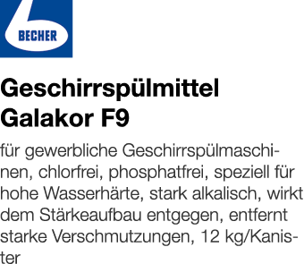   Geschirrspülmittel Galakor F9    für gewerbliche Geschirrspülmaschinen, chlorfrei, phosphatfrei, speziell für hohe    