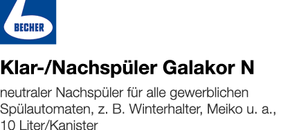   Klar- Nachspüler Galakor N    neutraler Nachspüler für alle gewerblichen Spülautomaten, z  B  Winterhalter, Meiko u   