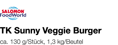  TK Sunny Veggie Burger    ca  130 g Stück, 1,3 kg Beutel 