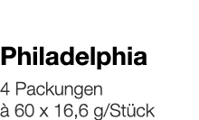   Philadelphia    4 Packungen à 60 x 16,6 g Stück 
