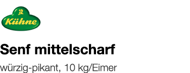   Senf mittelscharf    würzig-pikant, 10 kg Eimer 