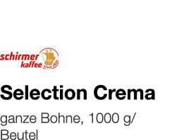   Selection Crema    ganze Bohne, 1000 g Beutel 