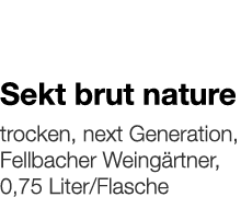   Sekt brut nature    trocken, next Generation, Fellbacher Weingärtner, 0,75 Liter Flasche 