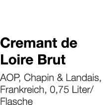   Cremant de Loire Brut    AOP, Chapin & Landais, Frankreich, 0,75 Liter Flasche 
