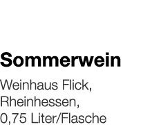   Sommerwein    Weinhaus Flick, Rheinhessen, 0,75 Liter Flasche 