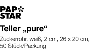   Teller  pure     Zuckerrohr, weiß, 2 cm, 26 x 20 cm, 50 Stück Packung 