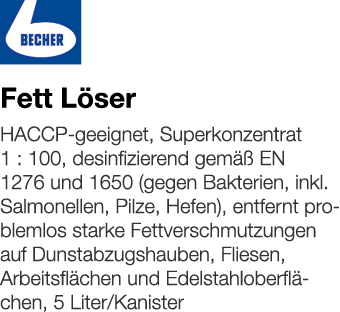   Fett Löser    HACCP-geeignet, Superkonzentrat 1 : 100, desinfizierend gemäß EN 1276 und 1650 (gegen Bakterien, inkl   