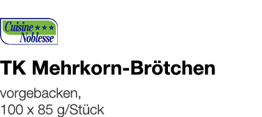   TK Mehrkorn-Brötchen    vorgebacken, 100 x 85 g Stück 