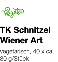   TK Schnitzel Wiener Art    vegetarisch, 40 x ca  80 g Stück 
