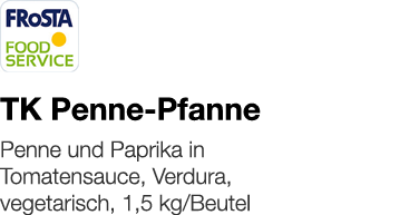   TK Penne-Pfanne    Penne und Paprika in Tomatensauce, Verdura, vegetarisch, 1,5 kg Beutel 