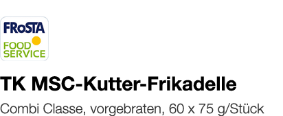   TK MSC-Kutter-Frikadelle    Combi Classe, vorgebraten, 60 x 75 g Stück 