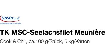   TK MSC-Seelachsfilet Meunière    Cook & Chill, ca 100 g Stück, 5 kg Karton 