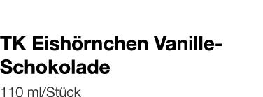   TK Eishörnchen Vanille-Schokolade    110 ml Stück 