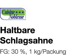   Haltbare Schlagsahne    FG: 30 %, 1 kg Packung 