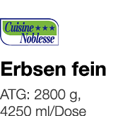   Erbsen fein    ATG: 2800 g, 4250 ml Dose 