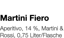   Martini Fiero    Aperitivo, 14 %, Martini & Rossi, 0,75 Liter Flasche 
