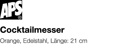   Cocktailmesser    Orange, Edelstahl, Länge: 21 cm 