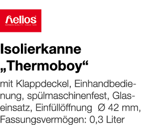   Isolierkanne  Thermoboy     mit Klappdeckel, Einhandbedienung, spülmaschinenfest, Glaseinsatz, Einfüllöffnung Ø 42    