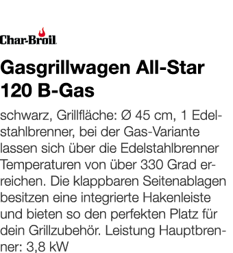   Gasgrillwagen All-Star 120 B-Gas    schwarz, Grillfläche: Ø 45 cm, 1 Edelstahlbrenner, bei der Gas-Variante lassen    