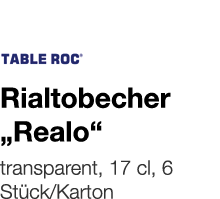   Rialtobecher  Realo     transparent, 17 cl, 6 Stück Karton 