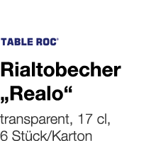   Rialtobecher  Realo     transparent, 17 cl, 6 Stück Karton 
